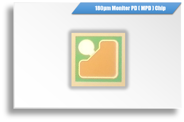 180μm Monitor PD (MPD) Chip